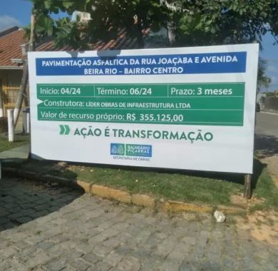 Obra de pavimentação asfáltica e sinalização viária da Rua Joaçaba e Avenida Beira Rio - Balneário Piçarras